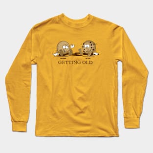 getting old Long Sleeve T-Shirt